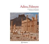 Adieu, Palmyre - Ferrante Ferranti - Philippe Rey - broché - Récit