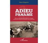 Adieu Paname: Récit de captivité (1940-1945) d'un Parigot prisonnier de guerre à la ferme chez les Boches