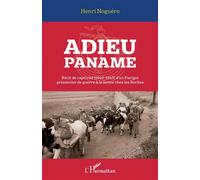 Adieu Paname Récit de captivité (1940-1945) d'un Parigot prisonnier de guerre à la ferme chez les Boches - Henri Noguéro - L'harmattan - broché - Récit