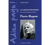 Adieu pays !: La langue régionale d'un écrivain de haute Provence, Pierre Magnan