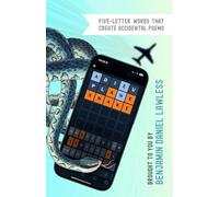 Adieu Plane Snake: Five-Letter Words That Create Accidental Poems