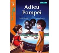 Adieu Pompéi Niveau 3 - Tous lecteurs ! Roman - Livre élève Edition 2013 - Sophie Marvaud - Hachette Education - broché - Scolaire / Universitaire