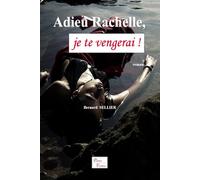Adieu Rachelle, je te vengerai