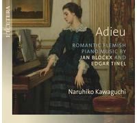 Jan Blockx / Naruhiko Kawaguchi – Adieu : Musique de piano flamande romantique – CD – Integral