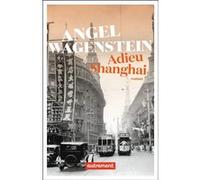 Adieu Shanghai Angel Wagenstein (Auteur), Veronika Nentcheva (Traduction), Krasimir Kavaldjiev (Traduction)