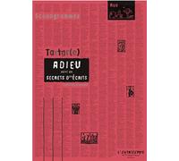Adieu Suivi De Secrets D'écrits