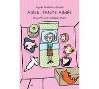 Adieu, tante Aimée Agnès Mathieu-Daudé (Auteur), Soledad Bravi (Illustration)