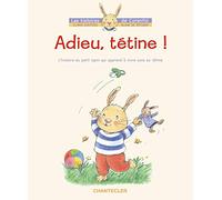 Adieu, tétine ! - L'histoire du petit lapin Corentin qui apprend à vivre sans sa tétine