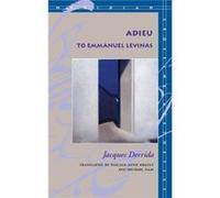 Adieu to Emmanuel Levinas by Jacques Derrida Jacques Derrida (Auteur)