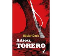 Adieu torero - Olivier Deck - Au diable vauvert - broché - Roman