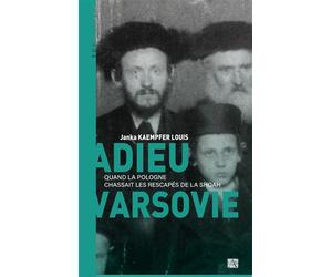 Adieu varsovie Quand la Pologne chassait les rescapés de la Shoah - Janka Kaempfer-Louis - Ampelos - broché - Essai