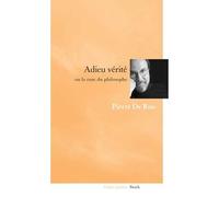 Adieu vérité ou la ruse du philosophe - PIERRE DE ROO - Stock - broché - Etude