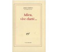 Adieu, vive clarté... Jorge Semprún (Auteur)