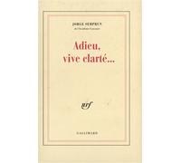 Adieu, vive clarté... - Jorge Semprún - Gallimard - broché - Roman