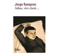 Adieu, vive clarté... - Jorge Semprún - Gallimard - Poche - Roman