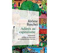 Adieux au capitalisme: Autonomie, société du bien vivre et multiplicité du monde