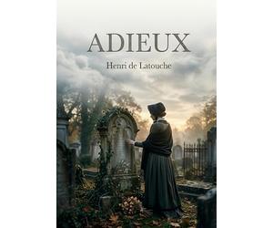 Adieux: Les poésies mélancoliques d'Henri de Latouche, une exploration des sentiments humains et de la nature dans un recueil rare publié en 1843.