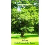 Adina-Mein Freund der Baum Margit Marion Mädel (Auteur)