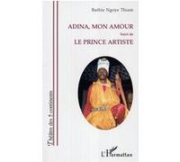 Adina, mon amour Bathie Ngoye Thiam (Auteur)