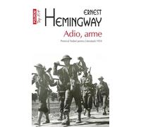 Adio, arme - Ernest Hemingway, Top 10, Editie in limba romana