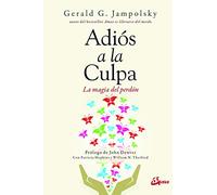 Adiós a la culpa: La magia del perdón