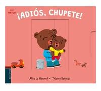 Adiós, Chupete! Le Henand, Alice, Bedouet, Thierre (Auteur)