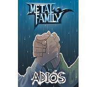 ADIÓS: ¡Del autor! ¡Hola, AVAF! Tienen en sus manos un cómic basado en la serie animada Metal Family.