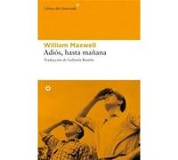 Adiós, Hasta Mañana - [Livre en VO] Maxwell, William (Auteur)