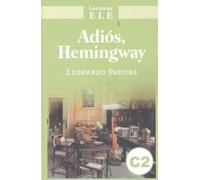 ADIÓS, HEMINGWAY: ADIÓS, HEMINGWAY