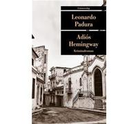 Adiós Hemingway | Leonardo Padura Leonardo PaduraLeonardo Padura (Auteur)