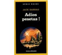 Adios pesetas ! Jack Barnao (Auteur), Paul Kinnet (Traduction)