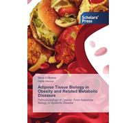 Adipose Tissue Biology in Obesity and Related Metabolic Diseases