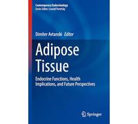 Adipose Tissue: Endocrine Functions, Health Implications, and Future Perspectives