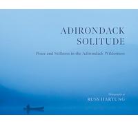 Adirondack Solitude: Peace and Stillness in the Adirondack Wilderness