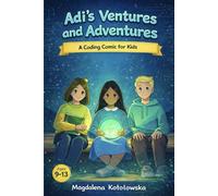 Adi's Ventures and Adventures: A Coding Comic for Kids
