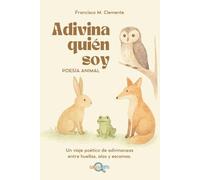 Adivina quién soy: Poesía animal