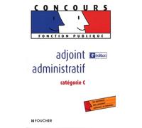 ADJOINT ADMINISTRATIF CATEGORIE C (Ancienne édition)