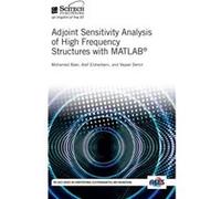 Adjoint Sensitivity Analysis of High Frequency Structures with MATLAB R by Bakr & MohamedElsherbeni & Atef Z.Demir & Veysel Bakr MohamedElsherbeni Atef Z.Demir Veysel (Auteur)