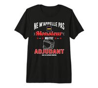 Adjudant chez Les Sapeurs-Pompiers T-Shirt Haut de Gamme