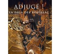 Adjugé !: La saga des Rouillac