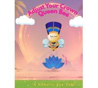 Adjust Your Crown Queen Bee: A Kemetic Bee Tale