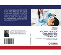 Adjuvant Trends In Local Anesthetic Procedures And Techniques