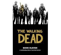 Robert Kirkman, Charlie Adlard – The Walking Dead Book 11 – Image Comics