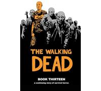Robert Kirkman et Charlie Adlard – The Walking Dead Book 13 – Image Comics