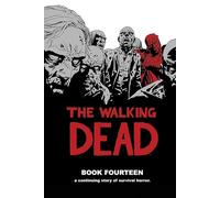 Robert Kirkman, Charlie Adlard, Stefano Gaudiano, Cliff Rathburn – The Walking Dead Book 14