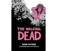 The Walking Dead Book 15 - [Version Originale] Inconnu (Auteur)