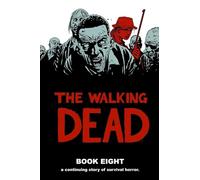 The Walking Dead Book 8 (Walking Dead (12 Stories)) (Hardcover) Robert Kirkman, (Auteur)