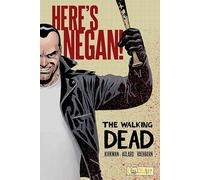 Charlie Adlard, Cliff Rathburn, Robert Kirkman (auteur) – The Walking Dead: Here's Negan