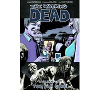 Charlie Adlard – The Walking Dead, Tome 13 : Too Far Gone