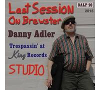 Adler, Danny - Last Session on Brewster [Import]
